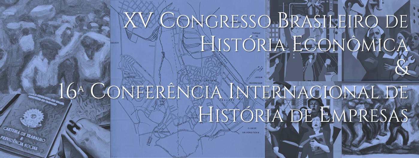 XV Congresso Brasileiro de História Econômica & 16ª Conferência Internacional de História de Empresas